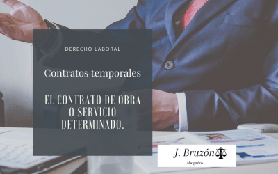 El contrato de obra o servicio determinado