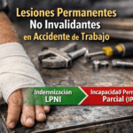 lesiones permanentes no invalidantes accidente de trabajo y diferencia con IPP